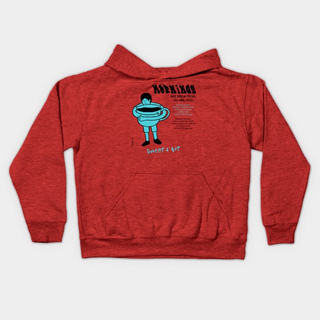 Mornings are brewtiful so are you Kids Hoodie by Kamran Sharjeel